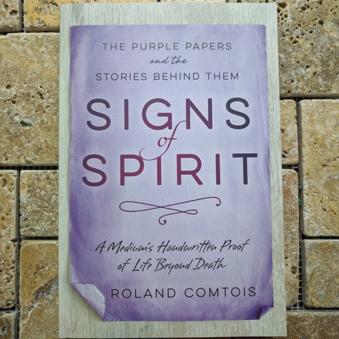 Signs of Spirit: The Purple Papers and the Stories Behind Them~ Roland Comtois