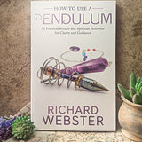 How to Use a Pendulum: Richard Webste