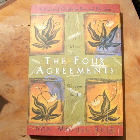 The Four Agreements- Don Miguel Ruiz – EarthSpeak