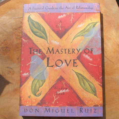 The Mastery of Love- Don Miguel Ruiz