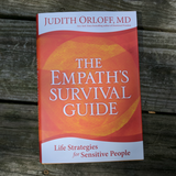 The Empath's Survival guide~Judith Orloff, MD