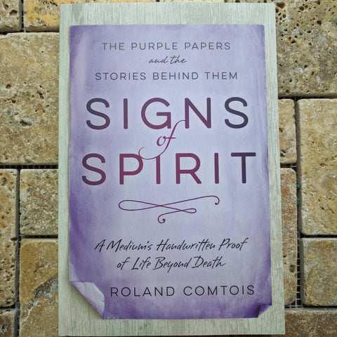 Signs of Spirit: The Purple Papers and the Stories Behind Them~ Roland Comtois