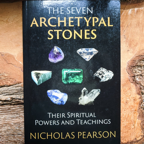 The Seven Archetypal Stones: Their Spiritual Powers and Teachings: Nicholas Pearson: Nicholas Pearson