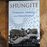 Shungite: Protection, Healing, and Detoxification~Regina Martino