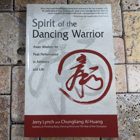 Spirit of the Dancing Warrior~ Dr. Jerry Lynch and Chungliang Al Huang