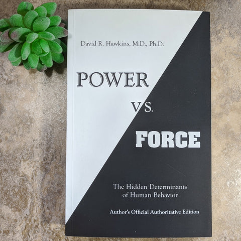 Power vs. Force~David R. Hawkins