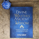Divine Masters, Ancient Wisdom~ Kyle Gray